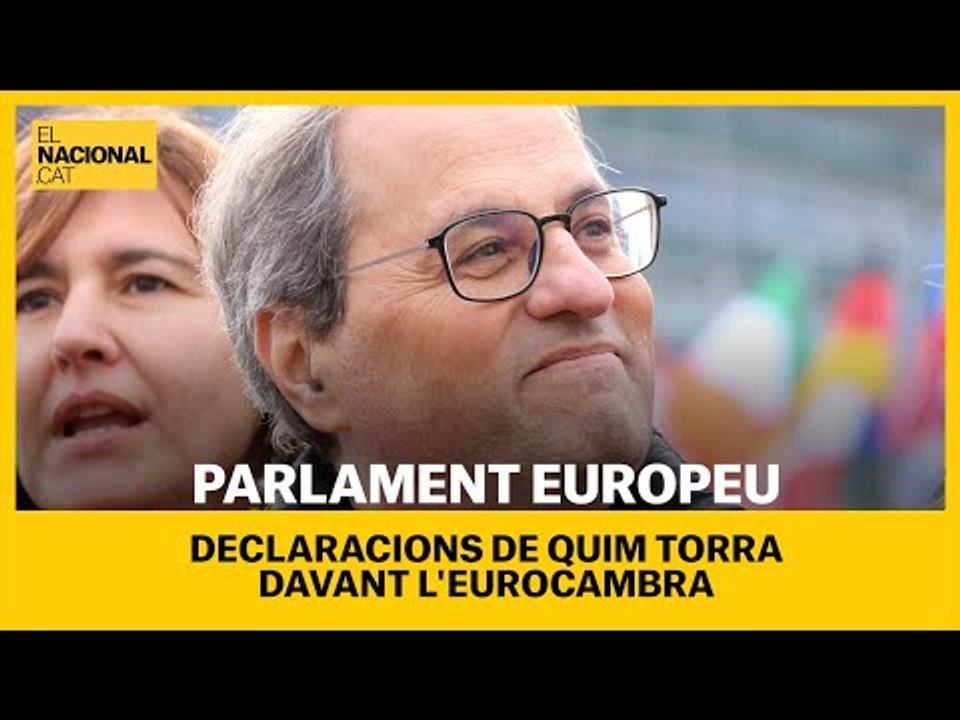 PARLAMENT EUROPEU | Declaracions del president Quim Torra davant l'Eurocambra