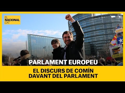 PARLAMENT EUROPEU | El discurs de Comín a les portes del Parlament Europeu