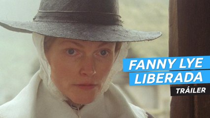 Tráiler de  Fanny Lye liberada
