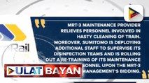 MRT-3: Pinatawan ng disciplinary action ang mga MRT personnel kaugnay sa mabilis na pagsasagawa ng disinfection sa tren