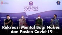 Mewujudkan Rekreasi Mental bagi Nakes dan Pasien Covid-19