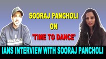 Sooraj Pancholi on 'Time to Dance' and his friendship with debutant Isabelle Kaif  #SoorajPancholi #TimeToDance #IsabelleKaif