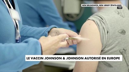 Le vaccin Johnson & Johnson autorisé en Europe