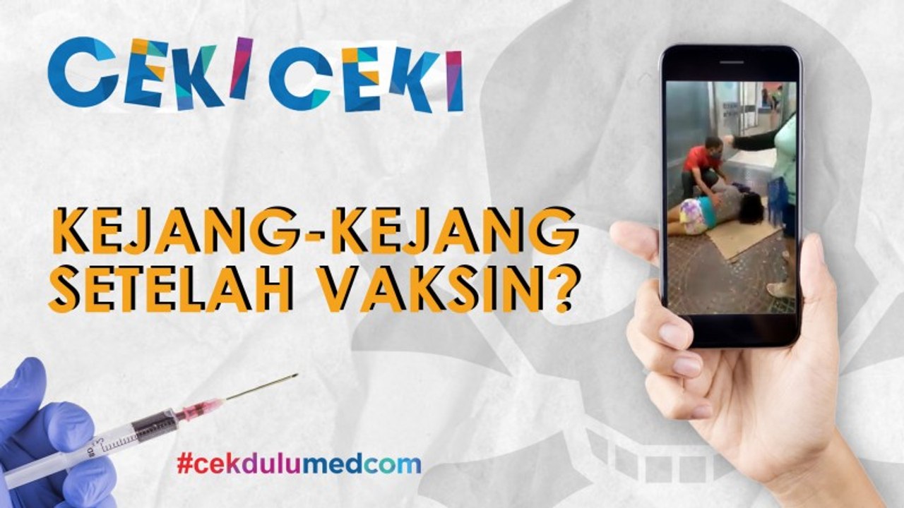 [Ceki-ceki] Usai Divaksin Covid-19 Wanita Ini Kejang-kejang? Simak Faktanya