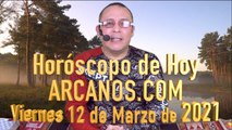 HOROSCOPO DE HOY de ARCANOS.COM - Viernes 12 de Marzo de 2021