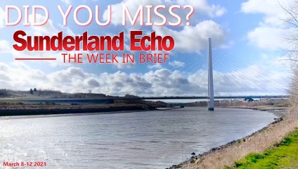Did You Miss? The Sunderland Echo this week (March 8-12, 2021)