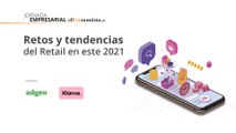 Jornada empresarial 'Retos y tendencias del retail en este 2021'