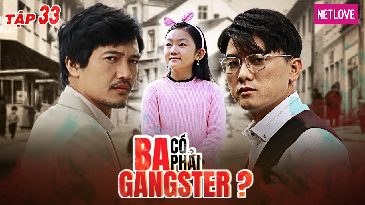 Ba Có Phải Gangster? - Tập 33 | Phim Tình Cảm Gia Đình | Quang Tuấn, Quách Ngọc Tuyên, Misu Diệu Anh