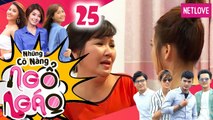 Những Cô Nàng Ngổ Ngáo - Tập 25 | Phim Hài Hay Nhất