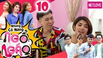 Những Cô Nàng Ngổ Ngáo - Tập 10 | Phim Hài Hay Nhất