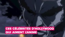 Les célébrités d'Hollywood qui sont aussi des fans d'animé