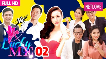 Lucky Me - Yêu Là Chọn | Mùa 2 - Tập 02: Em phải làm dâu hả?