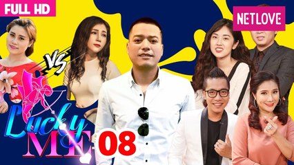 Lucky Me - Yêu Là Chọn | Mùa 2 - Tập 08: Hạnh phúc nơi cuối con đường
