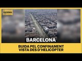 Les imatges de Barcelona buida a vista d'helicòpter