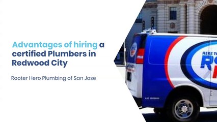 Advantages of Hiring a Certified Plumber in Redwood City