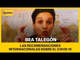 Bea Talegón: Recomanacions internacionals sobre la Covid 19