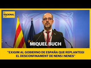 CORONAVIRUS | Buch: "Exigim al gobierno de España que replantegi del desconfinament dels nens"