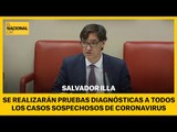 SALVADOR ILLA: Se van a realizar pruebas a todos los casos sospechosos de coronavirus