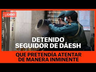 Detenido en Barcelona un "lobo solitario", seguidor de DÁESH, que quería atentar de manera inminente