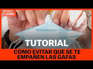 TUTORIAL | CÓMO EVITAR QUE SE TE EMPAÑEN LAS GAFAS DEBIDO A LA MASCARILLA
