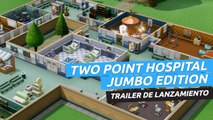 Two Point Hospital JUMBO Edition - trailer de lanzamiento