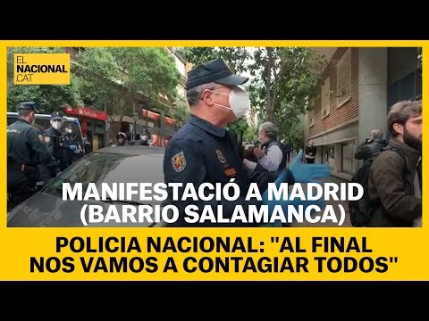 MANIFESTACIÓ MADRID | Policia Nacional: Al final nos vamos a contagiar todos