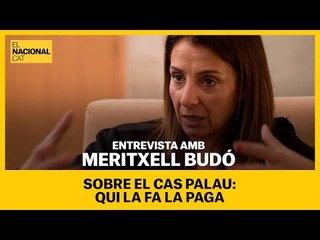 MERITXELL BUDÓ sobre el Cas Palau: "Qui la fa la paga"