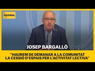 JOSEP BARGALLÓ: "Haurem de demanar a la comunitat la cessió d'espais per fer activitat lectiva"