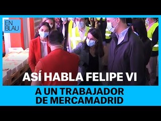 Conducta impropia de un rey: así habla Felipe a un trabajador de Mercamadrid