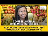 Dieta saludable per la Dra. Montse Folch (7): Els colors i les seves propietats antioxidants