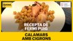 RECEPTA EN TEMPS DE CONFINAMENT: Calamars amb cigrons