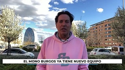 El Mono Burgos ya tiene nuevo equipo