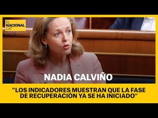CONGRESO | CALVIÑO: "Los indicadores muestran que la fase de recuperación ya se ha iniciado"