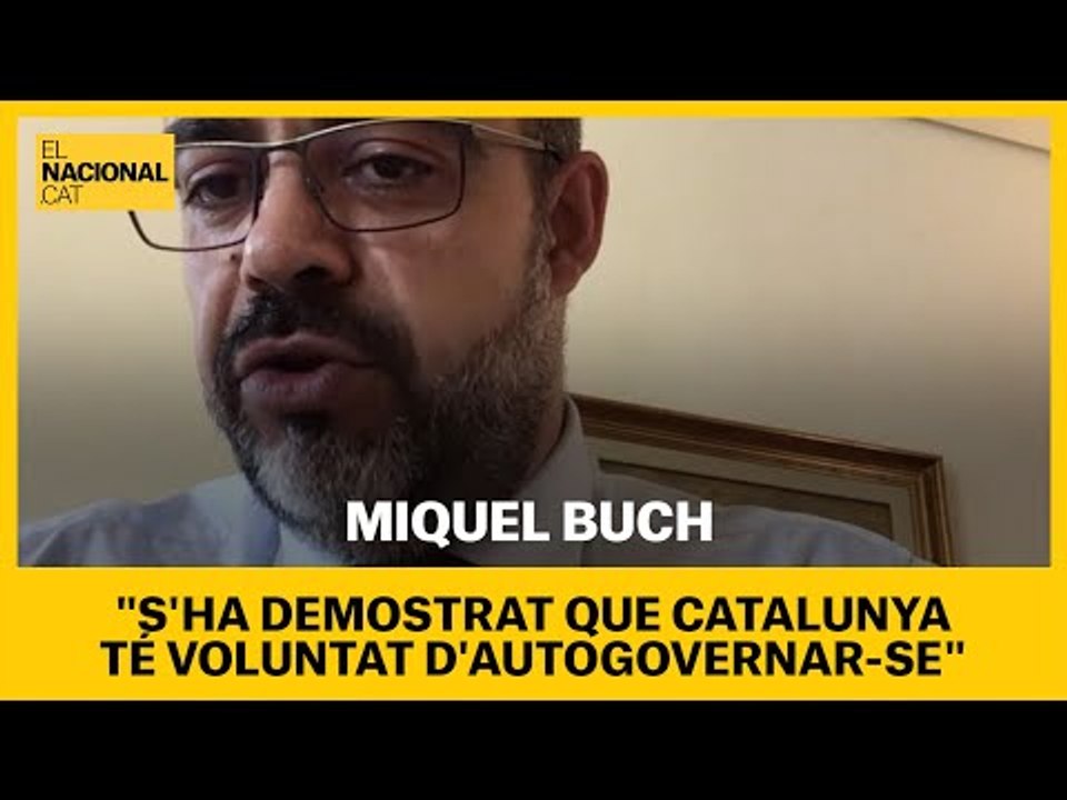 ENTREVISTA | MIQUEL BUCH: "S'ha demostrat que Catalunya té vocació d'autogovernar-se"