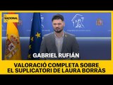 GABRIEL RUFIÁN: Valoració completa sobre el suplicatori de Laura Borràs