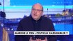 Julien Dray sur Marine Le Pen : "Son recentrage fait qu'elle reprend le vocabulaire d'Emmanuel Macron, le 'en même temps' (...) Si le recentrage conduit à faire la même chose..."