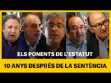 ELS PONENTS DE L'ESTATUT: 10 anys després de la sentència