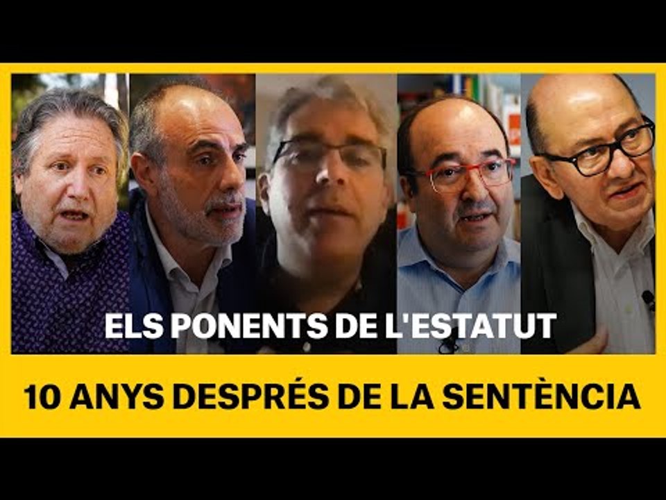 ELS PONENTS DE L'ESTATUT: 10 anys després de la sentència