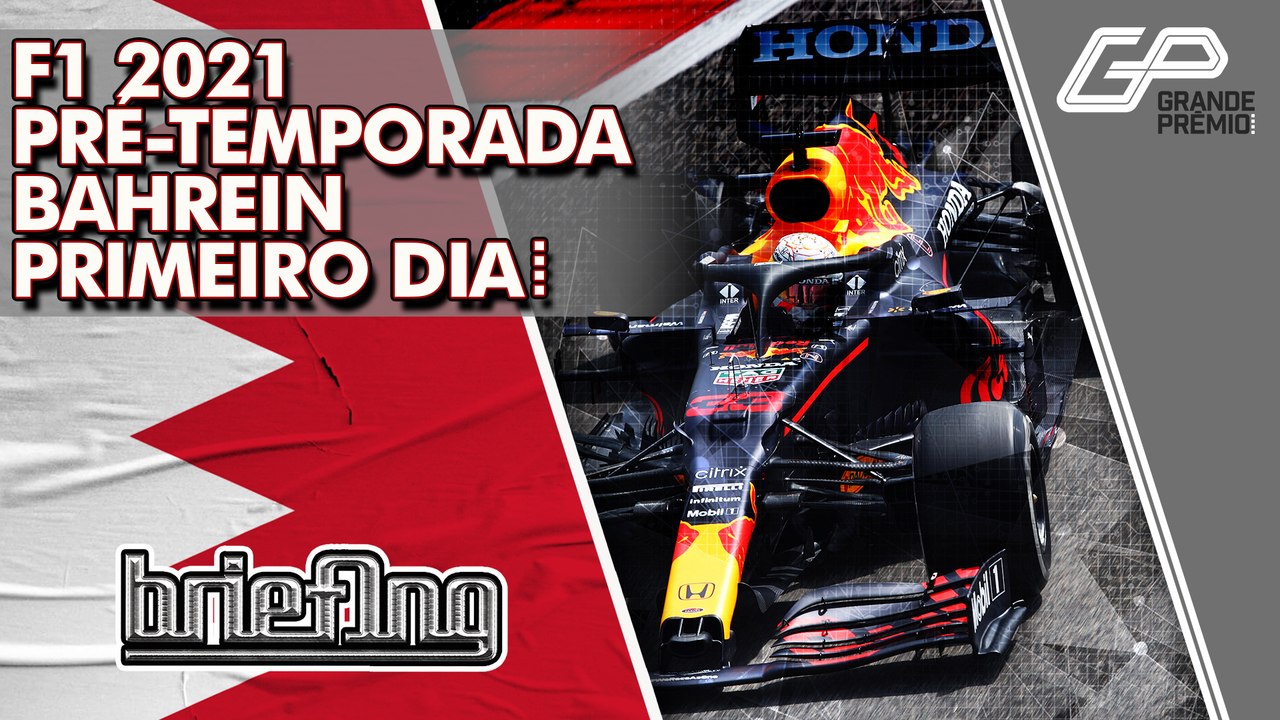 F1 2021: COMO FOI O PRIMEIRO DIA DA PRÉ-TEMPORADA NO BAHREIN | Briefing