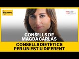 Dieta saludable per la Dra  Magda Carlas (15): Consells dietètics per un estiu diferent