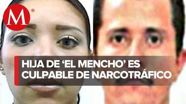 Hija de ‘El Mencho’ se declara culpable en EU por nexos con empresas de lista negra