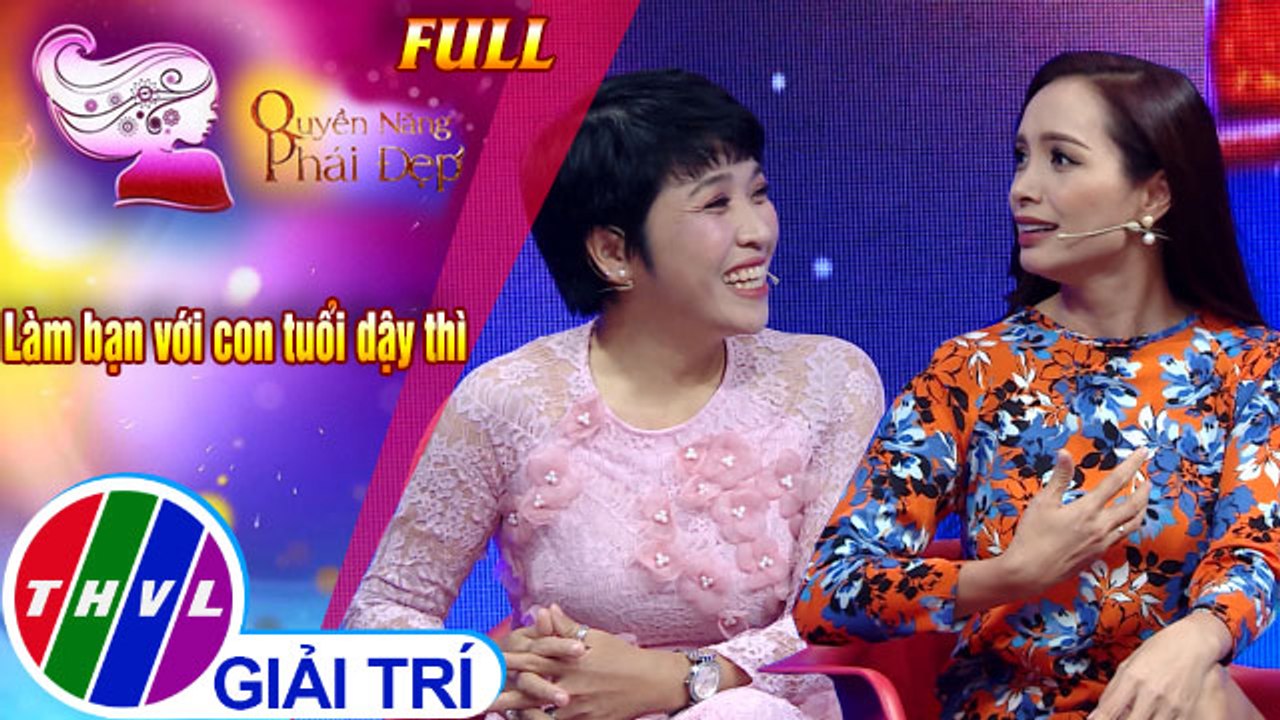 Quyền năng phái đẹp: Làm bạn với con tuổi dậy thì | Khách mời: Ca sĩ Thiên Vương - Cựu người mẫu Thúy Hạnh