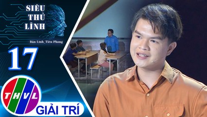 Siêu thủ lĩnh - Tập 17: Truyền cảm hứng - Thí sinh Nhân Kiệt