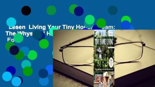 Lesen  Living Your Tiny House Dream: The Whys and Hows of Tiny Home Living  Epub