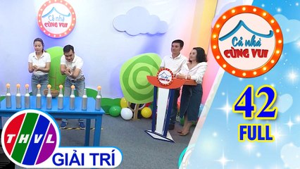 Cả Nhà Cùng Vui - Tập 42 FULL: Gia đình bé Lê Vy và gia đình bé Diệp Phi