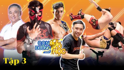 Con Đường Võ Học Mùa 2 #3 I Chàng THỦ LĨNH TRẺ và quyết tâm đưa bộ môn ĐẤU VẬT BIỂU DIỄN về Việt Nam