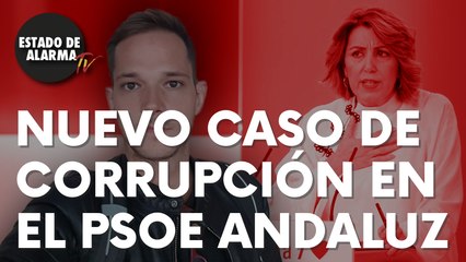 Este es el nuevo escándalo de corrupción el PSOE de Andalucía
