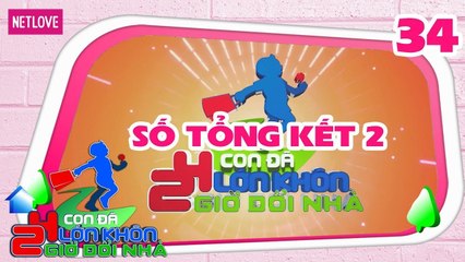 24H Đổi Nhà - Tập 34: Những gương mặt thân quen, cực đáng yêu của 24 Giờ Đổi Nhà, P2