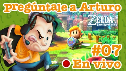 Zelda: Link's Awakening #07 | Pregúntale a Arturo en Vivo (12/03/2021)