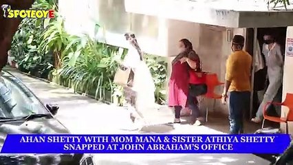 Ahan Shetty with Mom Mana & Sister Athiya Shetty Spotted at John Abraham’s office